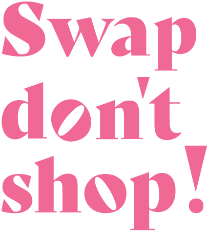 Swap Don’t Shop!
